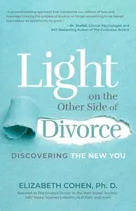 «Light on the Other Side of Divorce» by Elizabeth Cohen