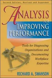 Analysis for Improving Performance: Tools for Diagnosing Organizations and Documenting Workplace Expertise
