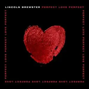 Lincoln Brewster - Perfect Love (2021)