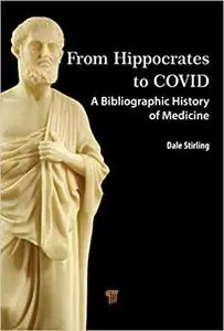 From Hippocrates to COVID-19: A Bibliographic History of Medicine