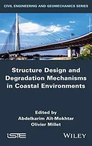 Structure Design and Degradation Mechanisms in Coastal Environments