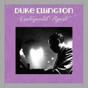 Duke Ellington - Contrapuntal Riposte (2014)