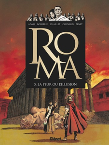 Roma - Tome 5 - La peur ou l illusion (2017)