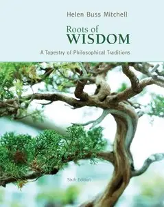 Roots of Wisdom: A Tapestry of Philosophical Traditions, 6 edition (repost)