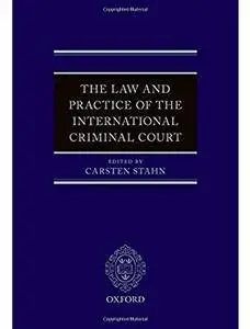 The Law and Practice of the International Criminal Court [Repost]