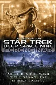 «Star Trek - Die Welten von Deep Space Nine 05: Ferenginar - Zufriedenheit wird nicht garantiert» by Keith R.A. DeCandid