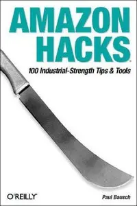Amazon Hacks: 100 Industrial-Strength Tips & Tools (Repost)