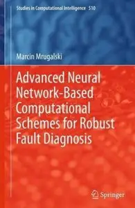 Advanced Neural Network-Based Computational Schemes for Robust Fault Diagnosis [Repost]