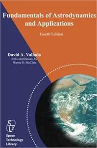 Fundamentals of Astrodynamics and Applications, 4th Edition
