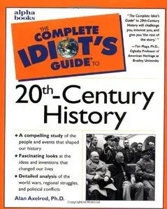 The Complete Idiot's Guide to 20th-Century History (Repost)