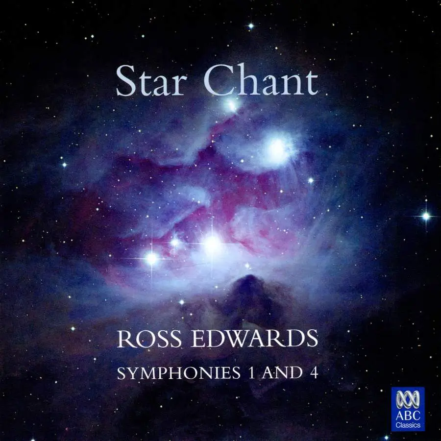 Adelaide Symphony Orchestra & Richard Mills - Ross Edwards: Star Chant - Symphonies Nos. 1 & 4 (2007)