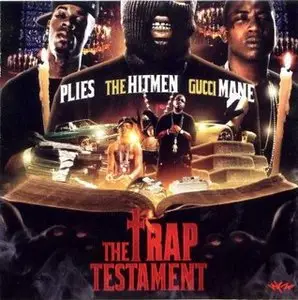 VA - Plies The Hitmen Gucci Mane - The Trap Testament 