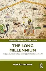 The Long Millennium: Affluence, Architecture and Its Dark Matter Economy