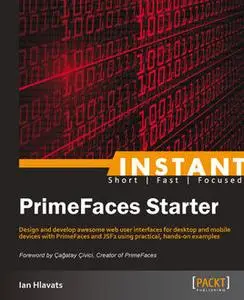 «Instant PrimeFaces Starter» by Ian Hlavats