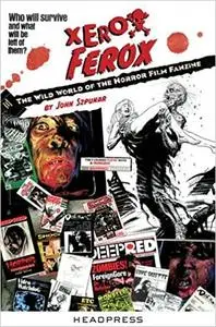 Xerox Ferox: The Wild World of the Horror Film Fanzine