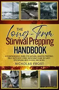 The Long-Term Survival Prepping Handbook