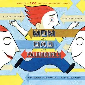 «Mom and Dad Are Palindromes» by Mark Shulman