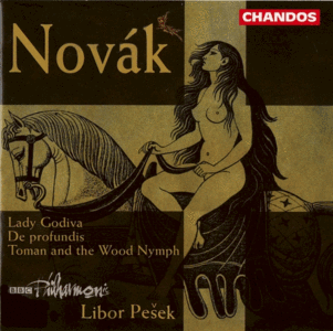 Vitezslav Novak - Lady Godiva, De Profundis, Toman and the Wood Nymph 