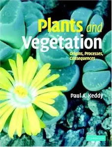 Plants and Vegetation: Origins, Processes, Consequences