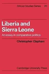 Liberia and Sierra Leone: An Essay in Comparative Politics (African Studies)