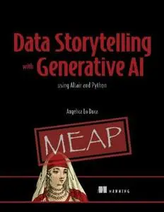 Data Storytelling with Generative AI: using Python and Altair (MEAP V06)
