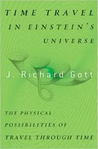 Time Travel in Einstein's Universe: The Physical Possibilities of Travel Through Time