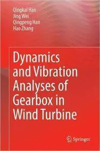 Dynamics and Vibration Analyses of Gearbox in Wind Turbine (Repost)
