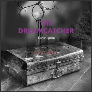«THE DREAMCATCHER» by Daria Cipriani