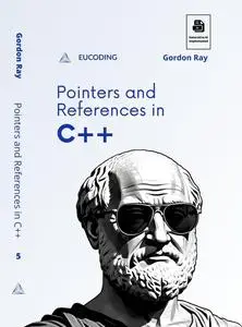 Pointers and References in C++: Fifth Step in C++ Learning