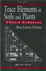 Trace Elements in Soils and Plants, Third Edition (repost)