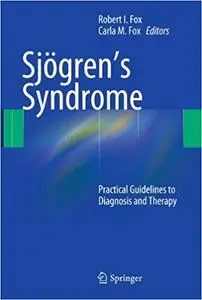 Sjögren’s Syndrome: Practical Guidelines to Diagnosis and Therapy