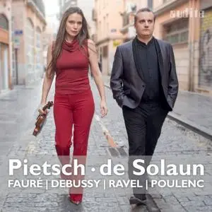 Franziska Pietsch & Josu de Solaun - Fantasque - French Violin Sonatas by Fauré, Debussy, Ravel & Poulenc (2020)