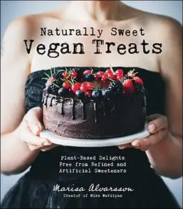 Naturally Sweet Vegan Treats: Plant-Based Delights Free From Refined and Artificial Sweeteners