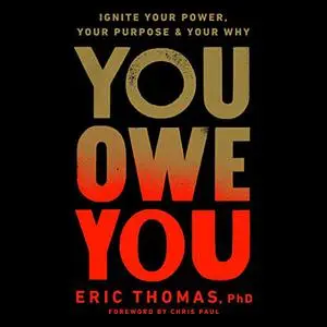 You Owe You: Ignite Your Power, Your Purpose, and Your Why [Audiobook]