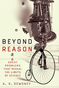 Beyond Reason: Eight Great Problems That Reveal the Limits of Science (repost)
