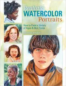 Realistic Watercolor Portraits: How to Paint a Variety of Ages and Ethnicities (Repost)