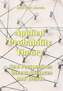 "Applied Probability Theory: New Perspectives, Recent Advances and Trends" ed. by Abdo Abou Jaoude