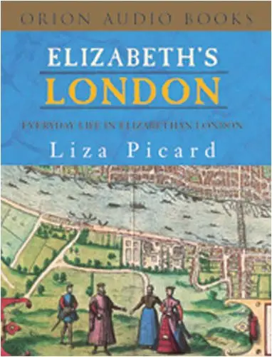Elizabeth's London: Everyday Life in Elizabethan London (Audiobook)