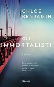Chloe Benjamin - Gli immortalisti