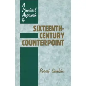 A Practical Approach to Sixteenth-Century Counterpoint