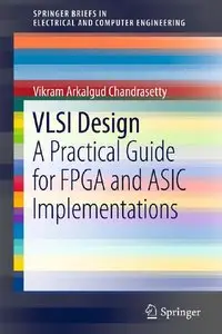 VLSI Design: A Practical Guide for FPGA and ASIC Implementations (repost)