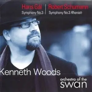 Hans Gal, Robert Schumann - Gal: Symphony No. 3, Schumann: Symphony No. 3 (Orchestra of the Swan, Woods)