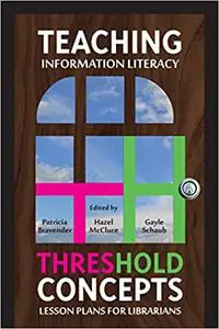 Teaching Information Literacy Threshold Concepts: Lesson Plans for Librarians