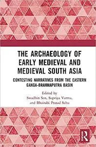 The Archaeology of Early Medieval and Medieval South Asia