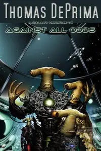 Thomas DePrima - Against All Odds (A Galaxy Unknown, Book 7)