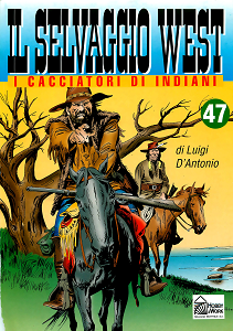 Il Selvaggio West - Volume 47 - I Cacciatori di Indiani