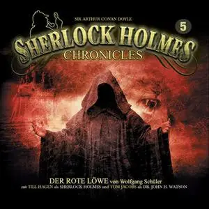 «Sherlock Holmes Chronicles - Folge 5: Der rote Löwe» by Wolfgang Schüler