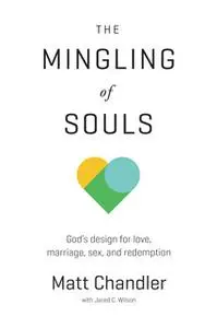 «The Mingling of Souls» by Matt Chandler