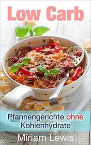 Low Carb: Pfannengerichte ohne Kohlenhydrate