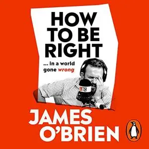 How to Be Right: ...in a world gone wrong [Audiobook]